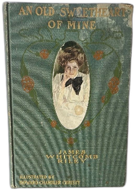 An Old Sweetheart Of Mine 1902 James Whitcomb Riley Illustrated Christy Vintage An Old Sweetheart Of Mine 1902 James Whitcomb Riley Illustrated Christy Vintage