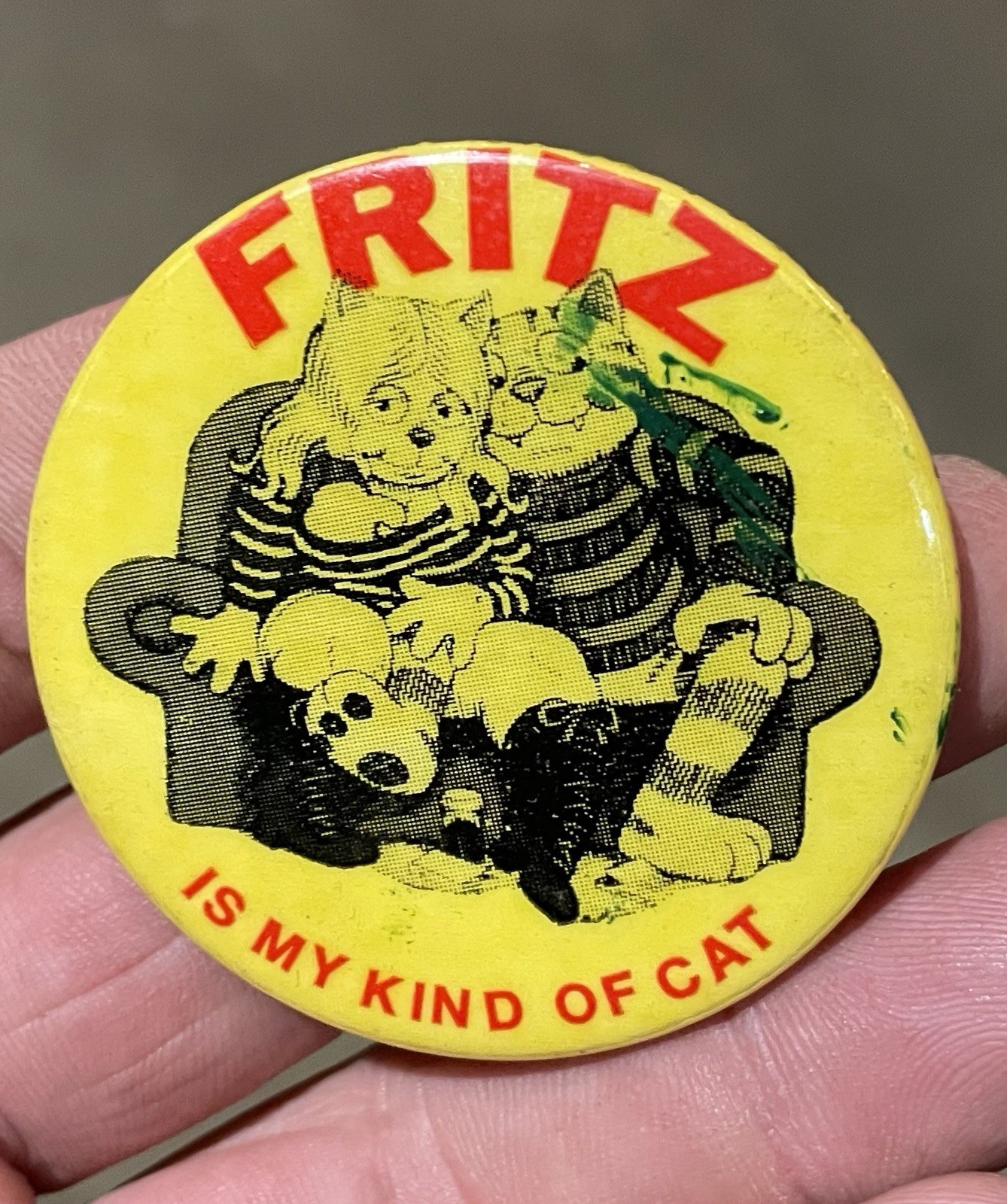 Vintage 1972 Fritz is my Kind of Cat Pinback Pin