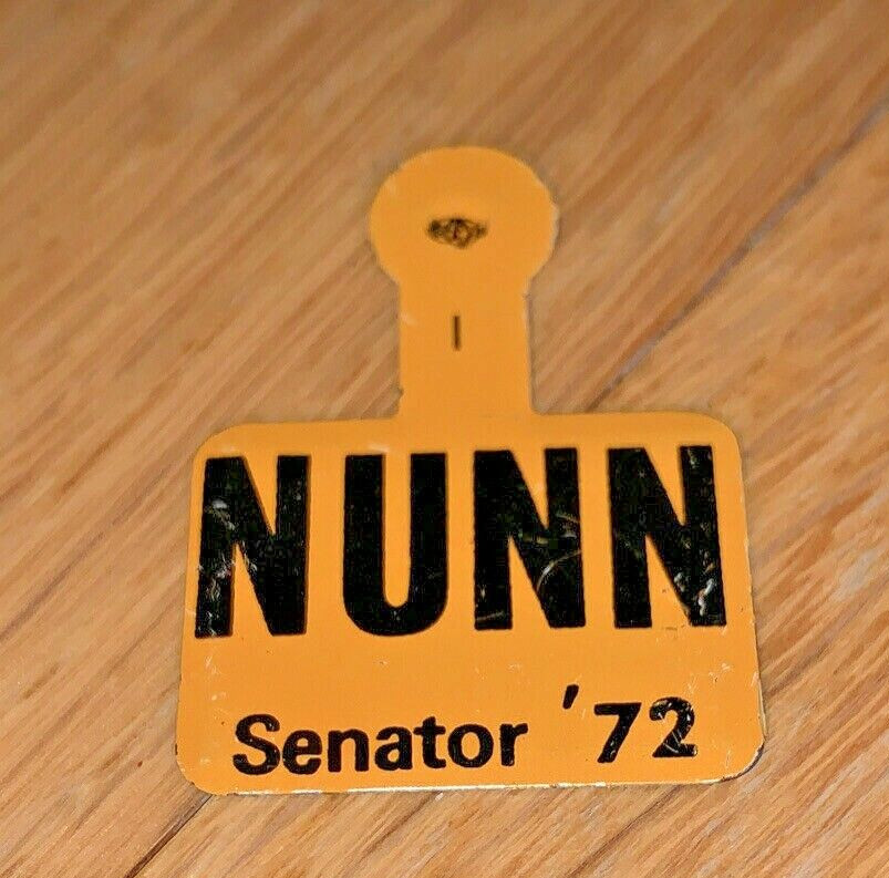 1972 SENATOR SAM NUNN - GEORGIA Senator Metal Tab Button Pin - FIRST SENATE RUN 1972 SENATOR SAM NUNN - GEORGIA Senator Metal Tab Button Pin - FIRST SENATE RUN