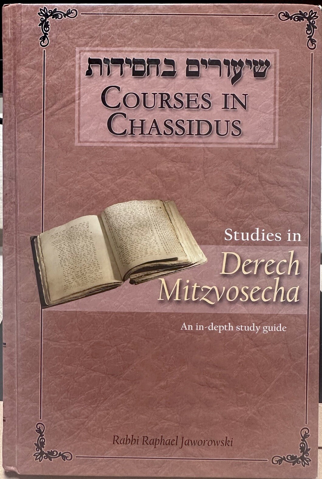 Studies in Derech Mitzvosecha - Courses in Chassidus -Rabbi Raphael Jaworowski