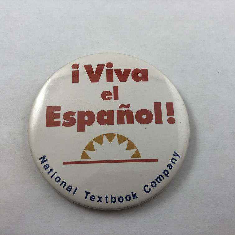 Vintage ¡VIVA el ESPANOL / NATIONAL TEXTBOOK COMPANY Promo Button Pinback Vintage ¡VIVA el ESPANOL / NATIONAL TEXTBOOK COMPANY Promo Button Pinback
