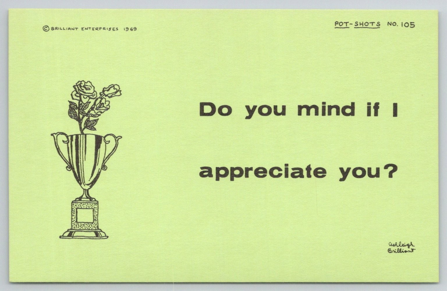 1969 Ashleigh Brilliant Pot-Shots Postcard #105 - Do You Mind If I Appreciate 1969 Ashleigh Brilliant Pot-Shots Postcard #105 - Do You Mind If I Appreciate