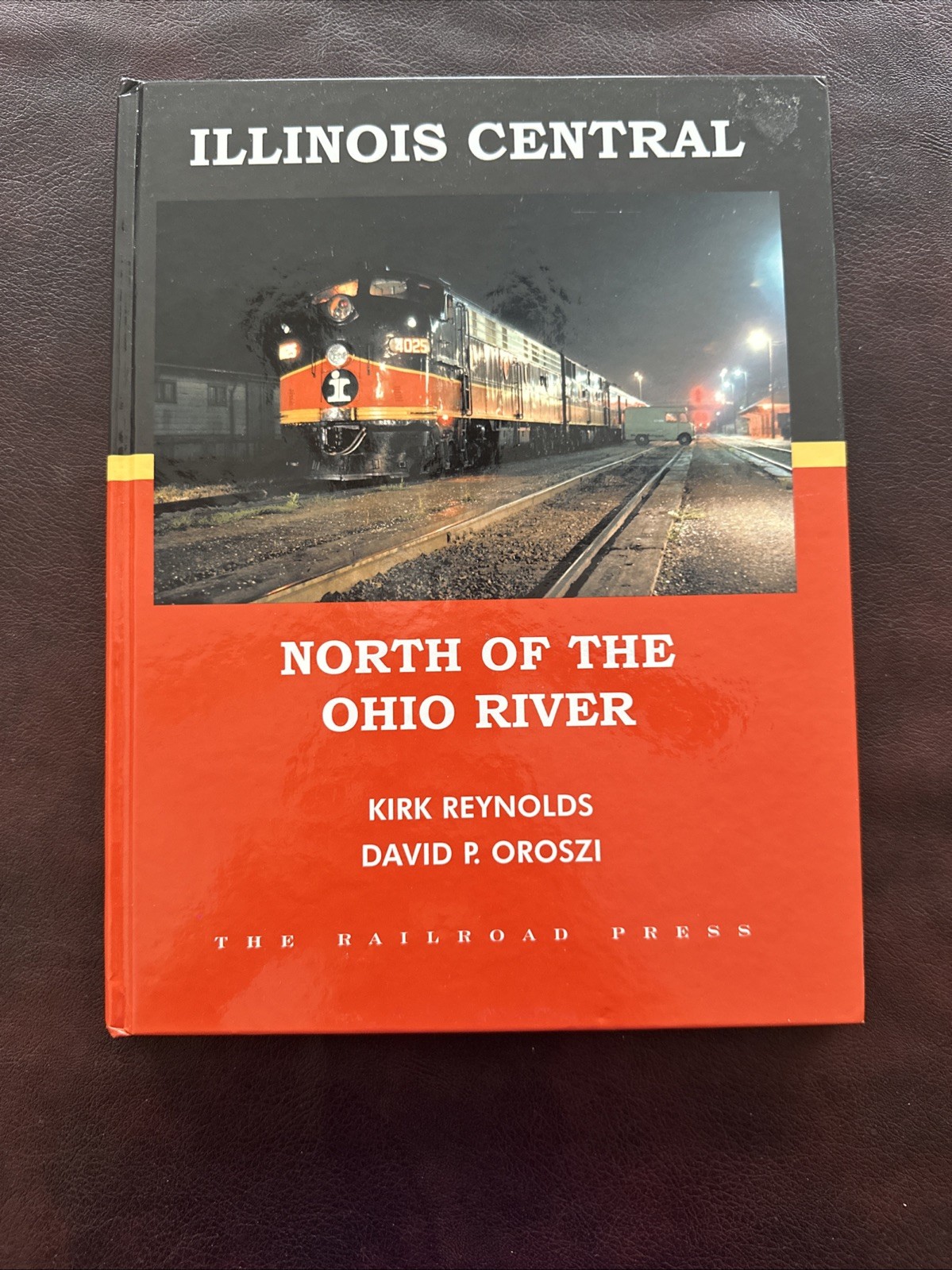 Illinois Central North of the Ohio River by Reynolds & Oroszi