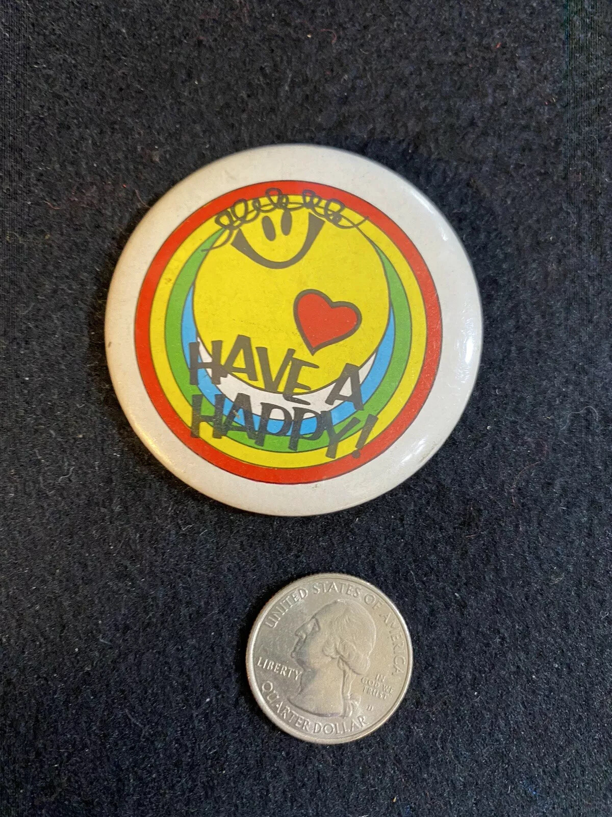 Have A Happy - Pinback Button Vintage - Circa 1980 - Rare Collectable - Pics