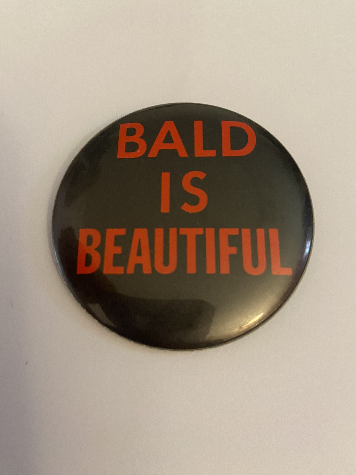 Bald Is Beautiful Pin Back Button P174