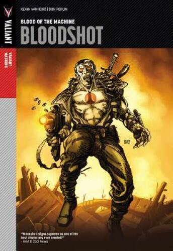 Valiant Masters: Bloodshot Volume 1 -Blood of the Machine - Hardcover - GOOD