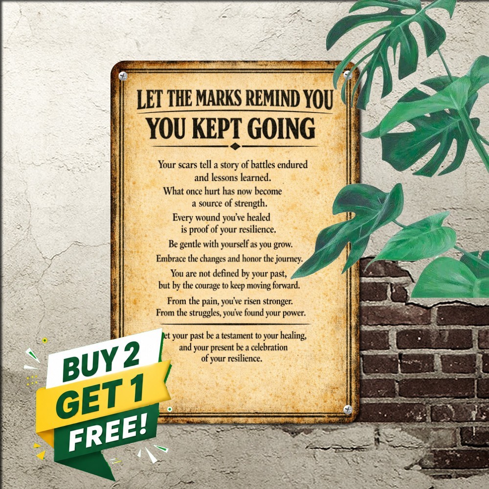 Never Be Ashamed Of Scars Vintage Tin Sign Motivational Room Wall Plaque 8x12
