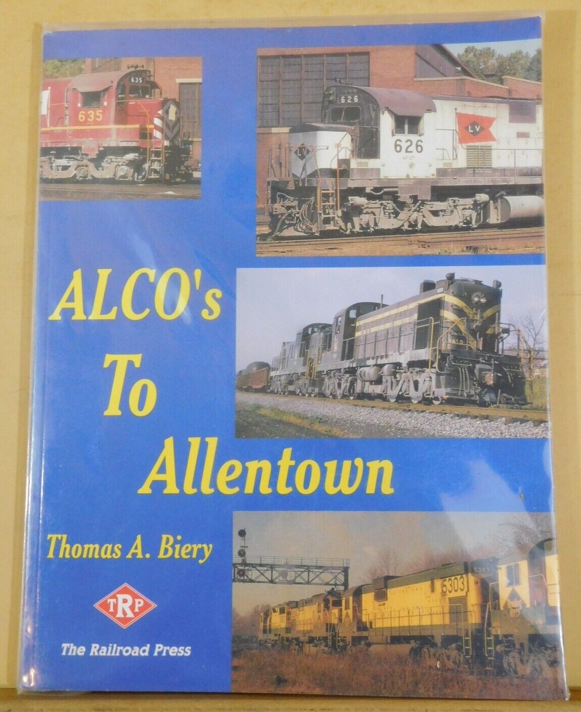 Alco’s to Allentown by Thomas A. Biery TRP the Railroad Press Soft Cover