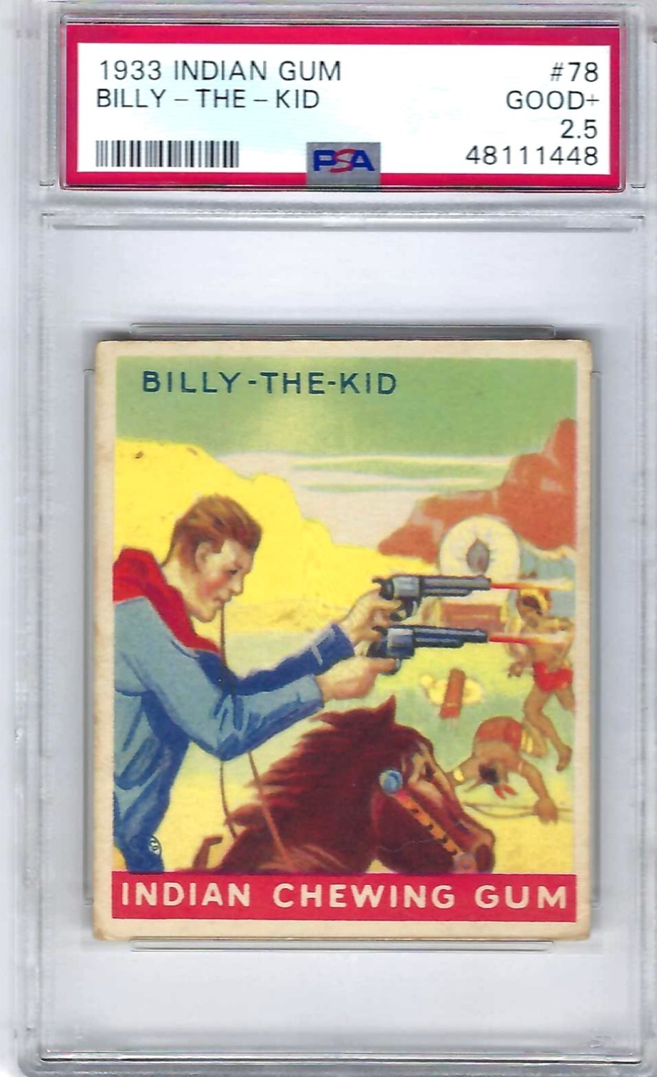 1933 INDIAN GUM #78 BILLY-THE-KID PSA 2.5 Tough card Low Pop. 1933 INDIAN GUM #78 BILLY-THE-KID PSA 2.5 Tough card Low Pop.