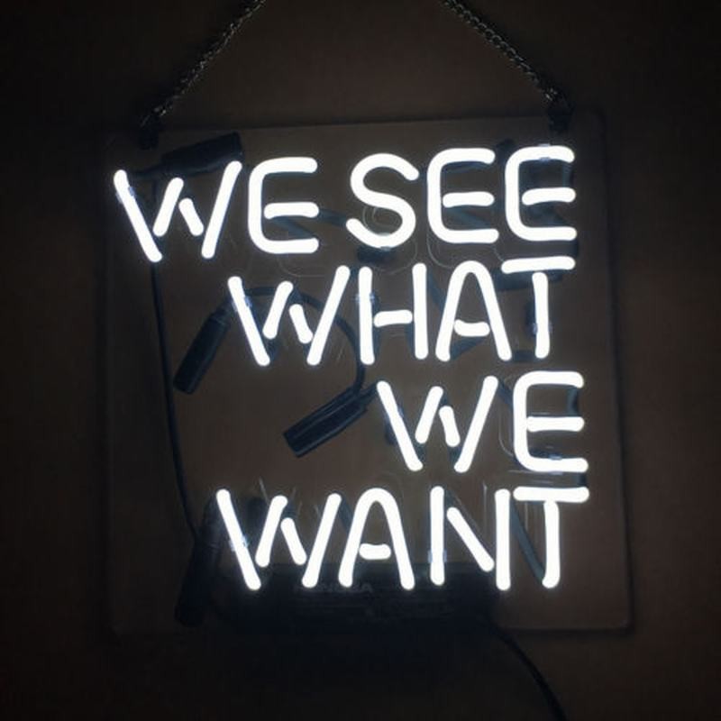 We See What We Want White Acrylic 20