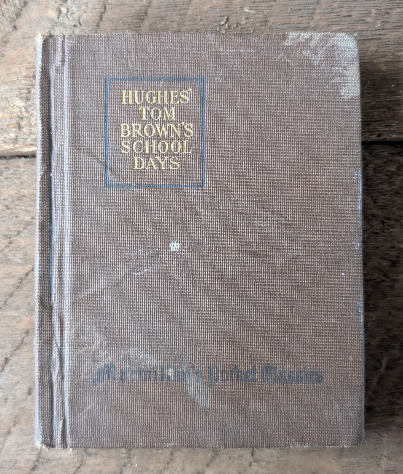 Hughes\' Tom Brown School Day\'s (Macmillan\'s Pocket Classic) Hardback, 1916
