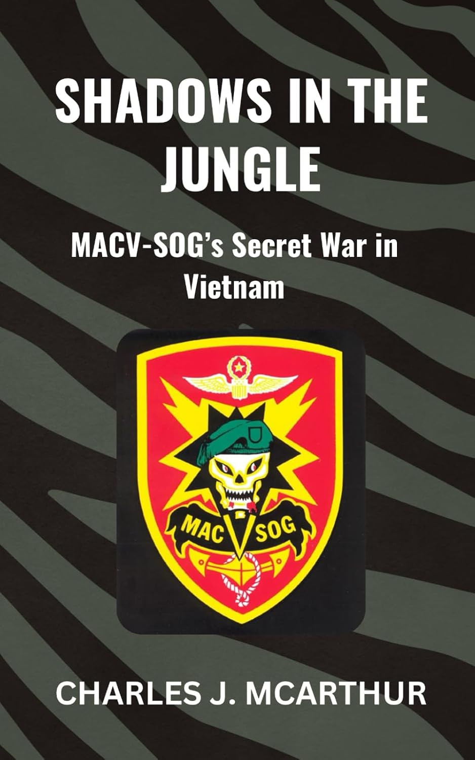 Shadows in the Jungle: Macv-Sog'S Secret War in Vietnam (Those Who Served) Shadows in the Jungle: Macv-Sog'S Secret War in Vietnam (Those Who Served)