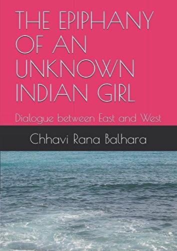 THE EPIPHANY OF AN UNKNOWN INDIAN GIRL: Dialogue between East and West