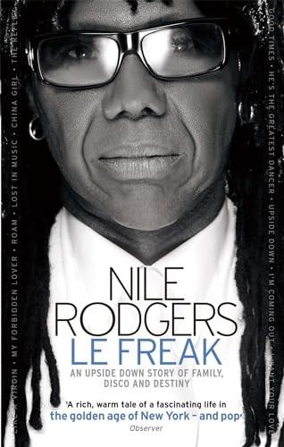 Le Freak: An Upside Down Story of Family, Disco and Destiny by Rodgers, Nile The