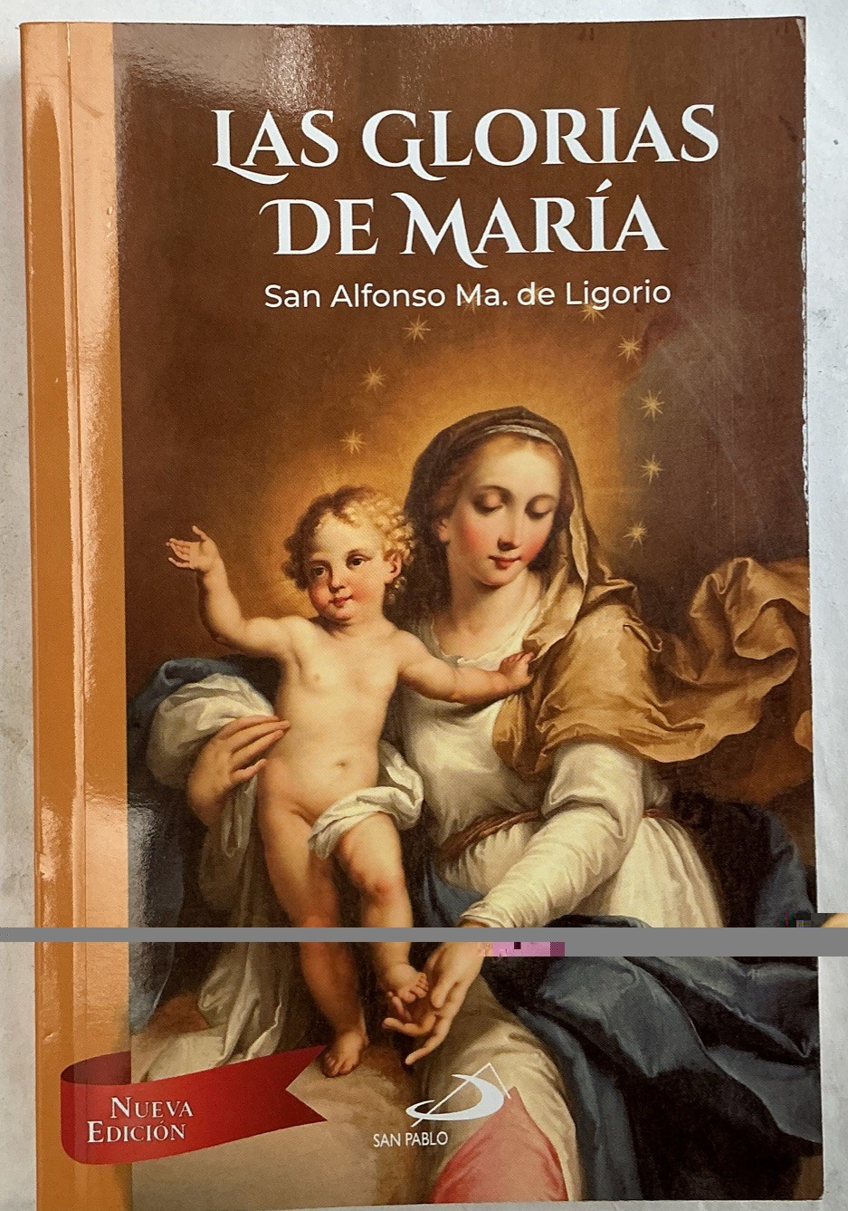 LAS GLORIAS DE MARÍA. NUEVA EDICIÓN IN SPANISH. PRAYERS, HEALING, BLESSINGS.