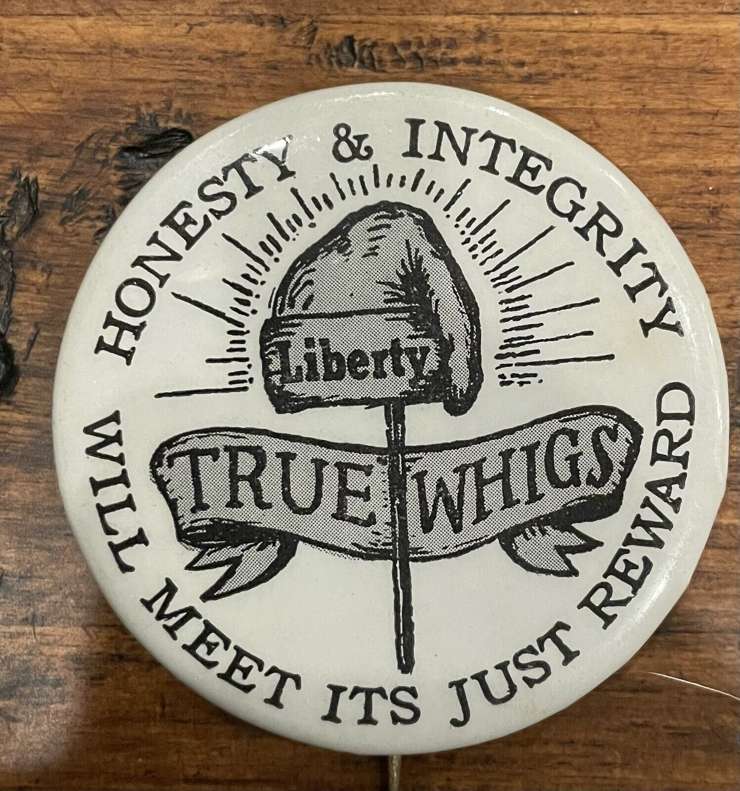 Liberty True Whigs Honesty & Integrity Advertising Pin Badge 1967 Art Fair