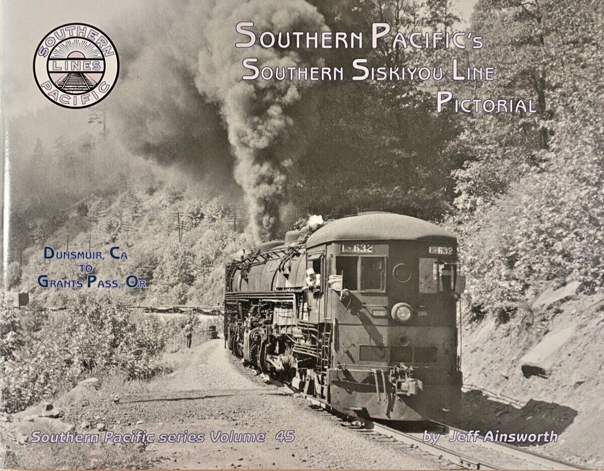Southern Pacific\'s Southern Siskiyou Line Pictorial, Volume 45