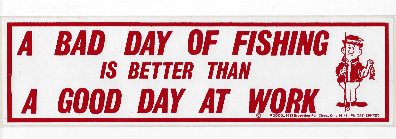 Vintage A BAD DAY OF FISHING IS BETTER THAN A GOOD DAY AT WORK bumper sticker Vintage A BAD DAY OF FISHING IS BETTER THAN A GOOD DAY AT WORK bumper sticker