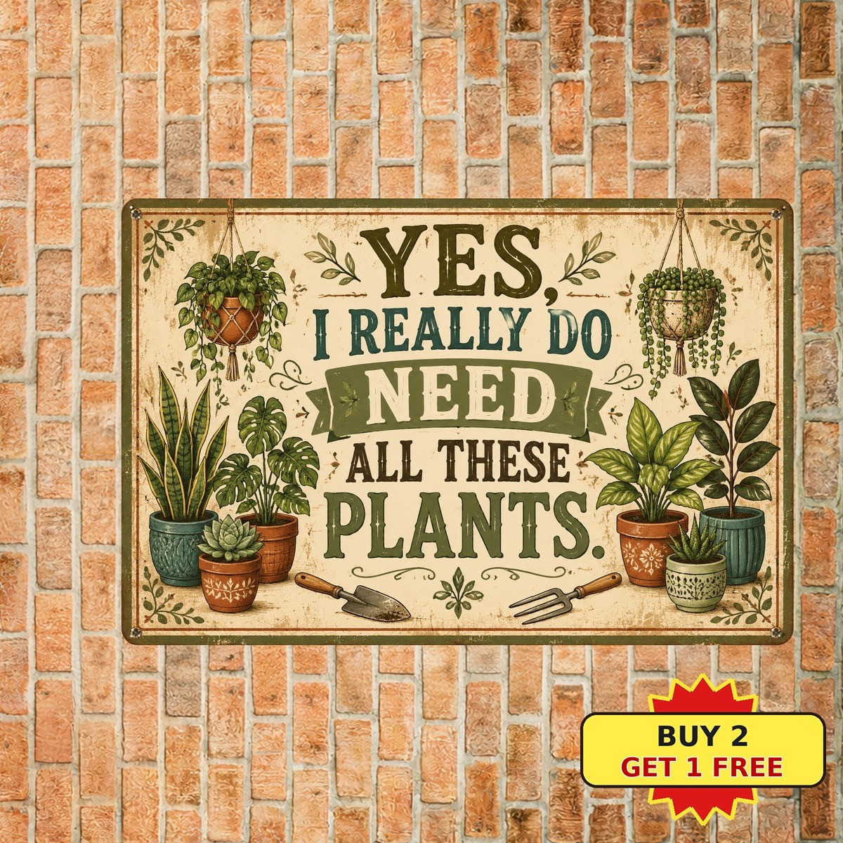 Yes I Really Do Need All These Plants Funny Gardening Shop Metal Tin Sign Plaque