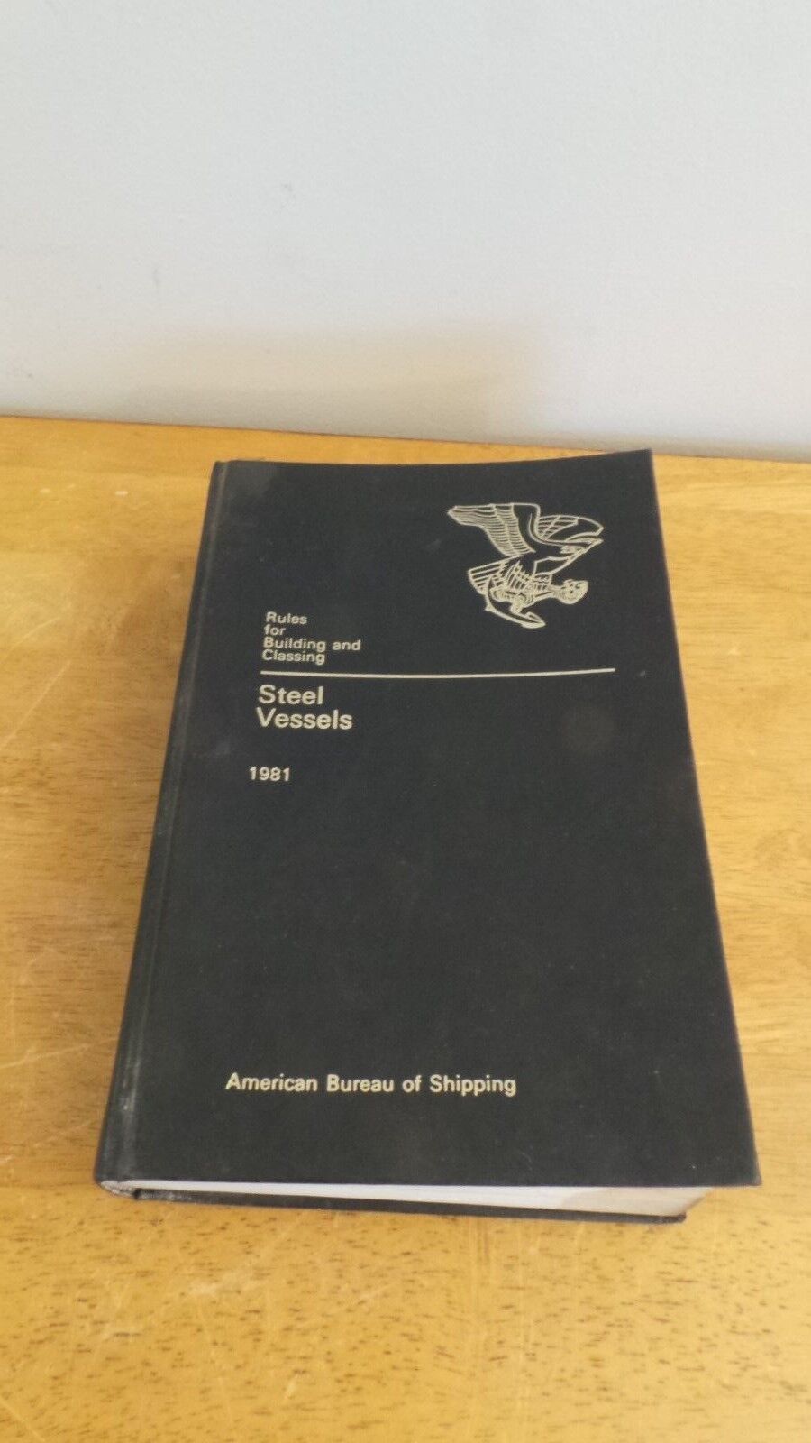 Rare 1981 RULES FOR BUILDING AND CLASSING STEEL VESSELS American Bureau Shipping