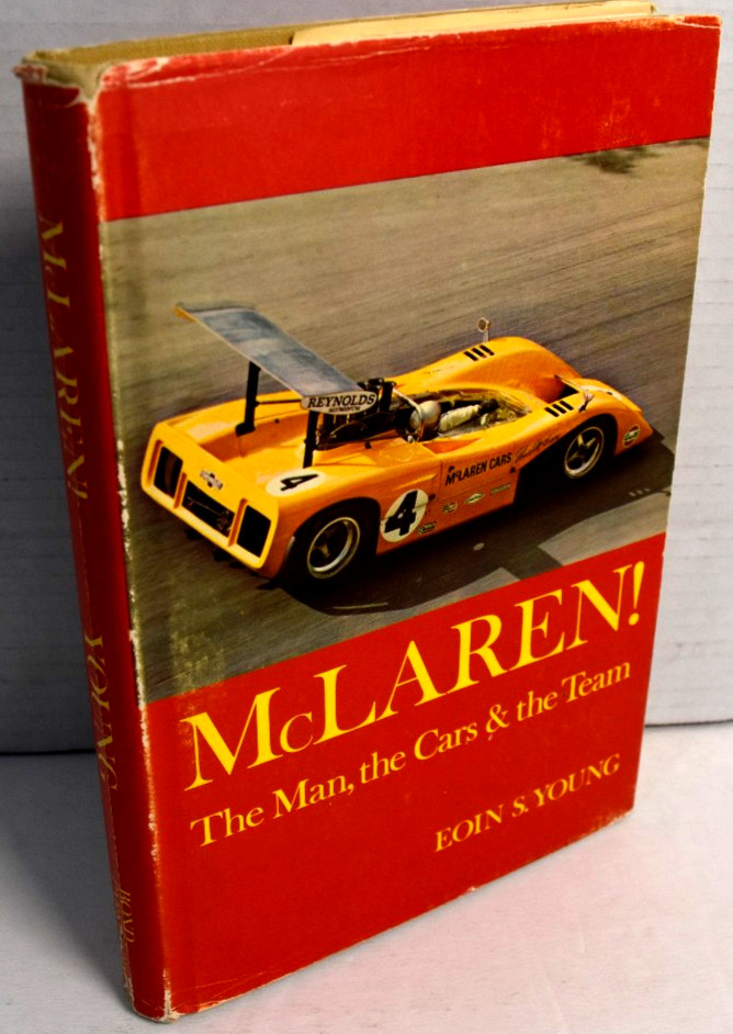 McLaren The Man, the Cars & the Team by Eoin S Young 1971 First Edition RARE McLaren The Man, the Cars & the Team by Eoin S Young 1971 First Edition RARE