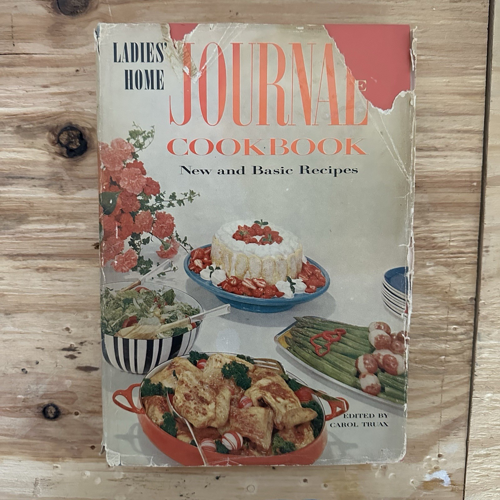 Ladies\' Home Journal Cookbook New and Basic Recipes Edited by Carol Truax