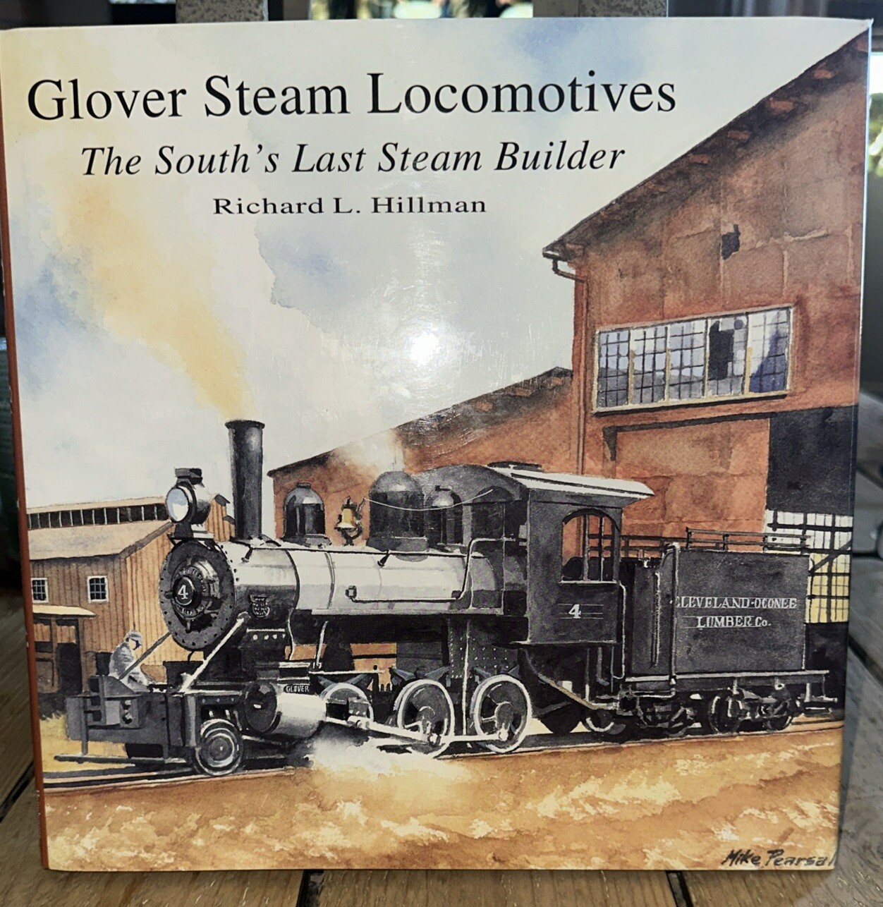 Glover Steam Locomotive’s The South’s Last Steam Builder by Richard Hillman New