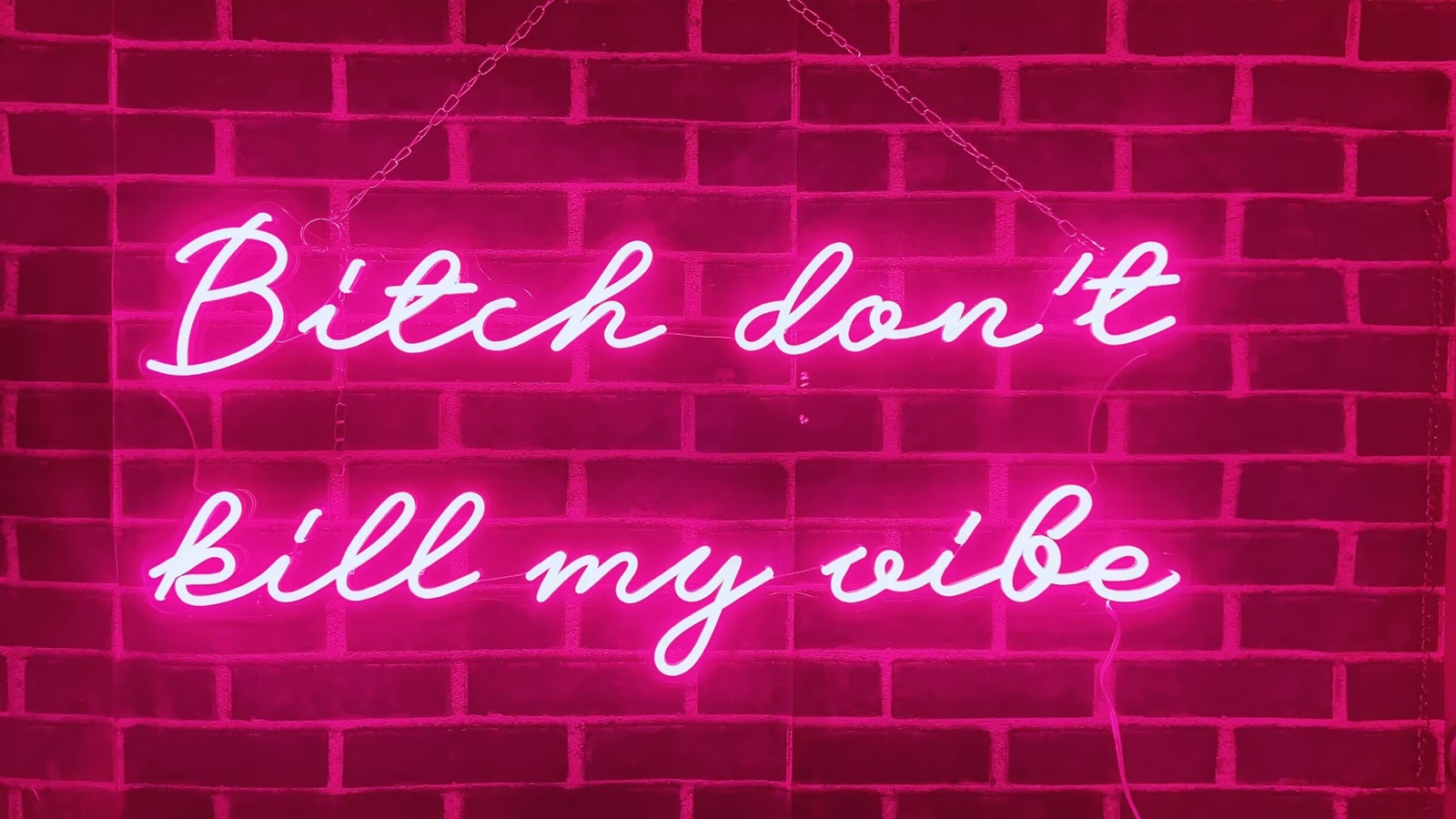 Bitch Don’t Kill My Vibe Pink Flex LED 32\