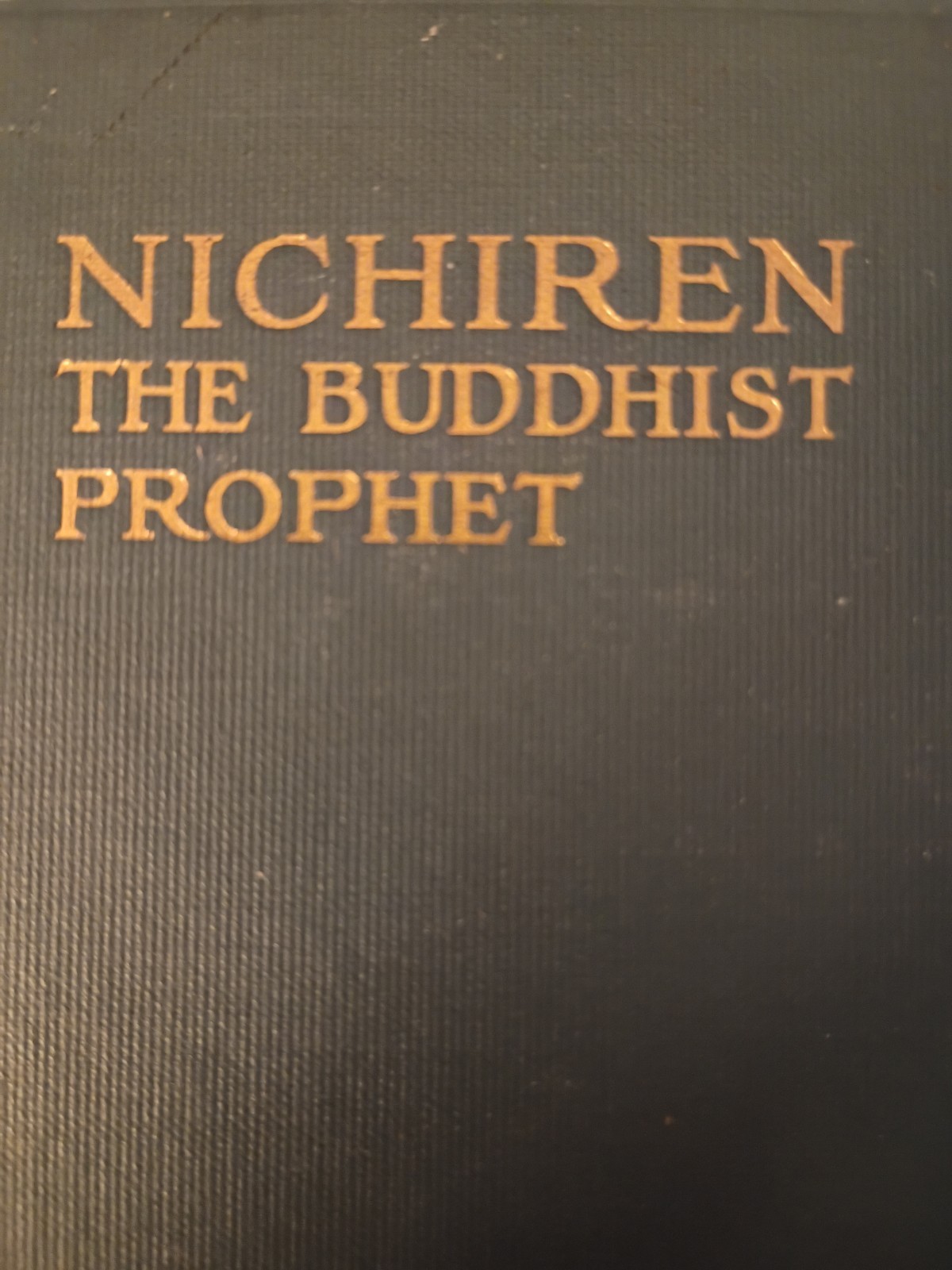 Nichiren The Buddhist Prophet ©️ 1916, HC, 1st. Ed. English 