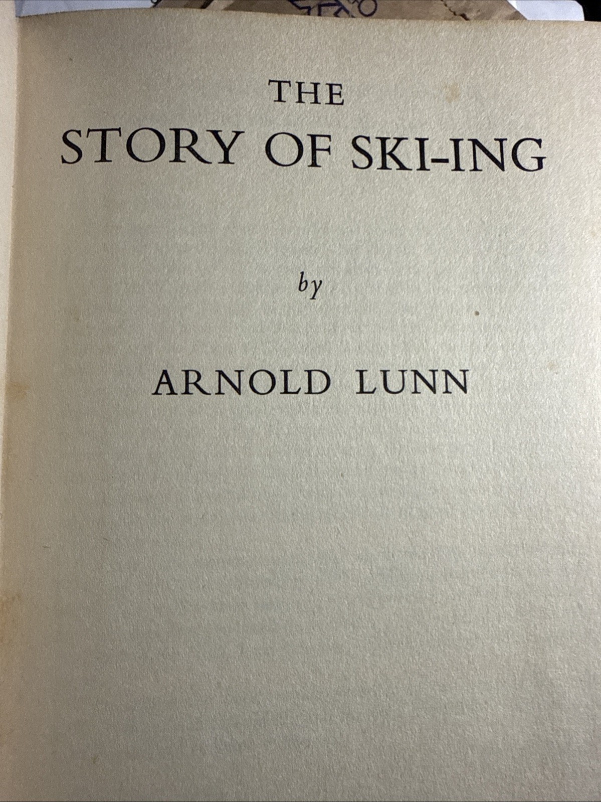 The Story Of Ski-Ing SIGNED By Sir Arnold Lunn First Edition 1952 Hardcover