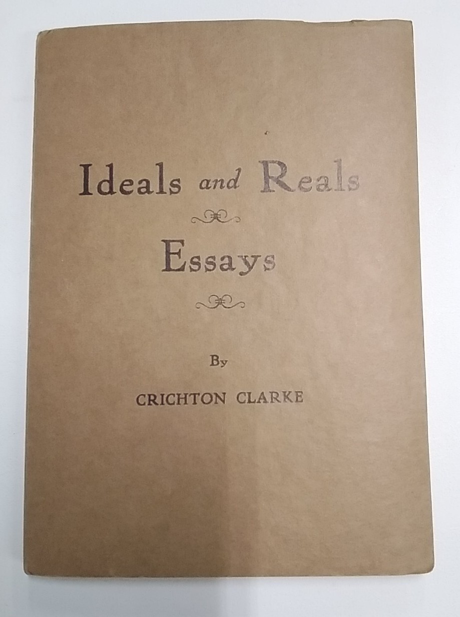 Ideals and Reals, Essays by Crichton Clarke, PB, 1928. Masonic. Presumed 1st. VG Ideals and Reals, Essays by Crichton Clarke, PB, 1928. Masonic. Presumed 1st. VG