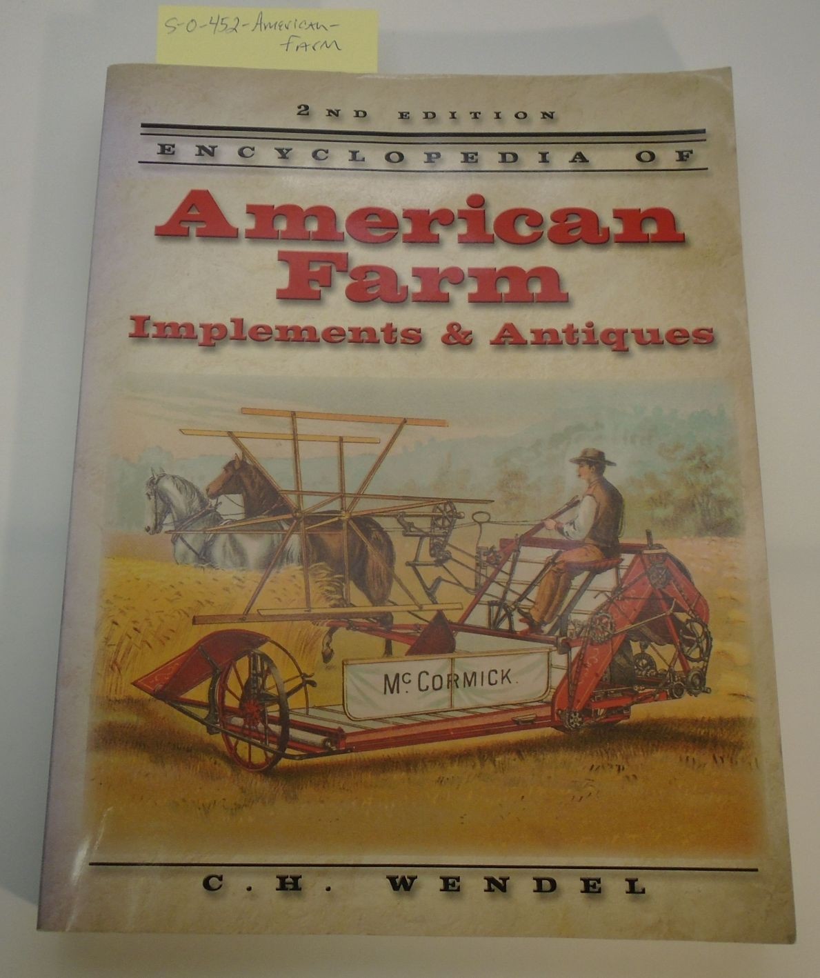 Encyclopedia  American Farm Implements Antiques by Wendel: Collector Price Guide