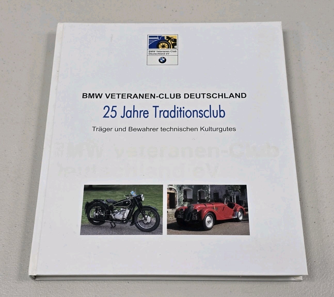 BMW Veteranen Club Deutschland eV - 25 Years of Tradition GERMAN TEXT BOOK RARE BMW Veteranen Club Deutschland eV - 25 Years of Tradition GERMAN TEXT BOOK RARE