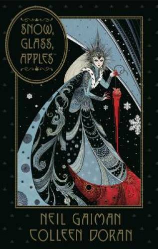 Neil Gaiman\'s Snow, Glass, Apples - Hardcover By Gaiman, Neil - GOOD Neil Gaiman\'s Snow, Glass, Apples - Hardcover By Gaiman, Neil - GOOD