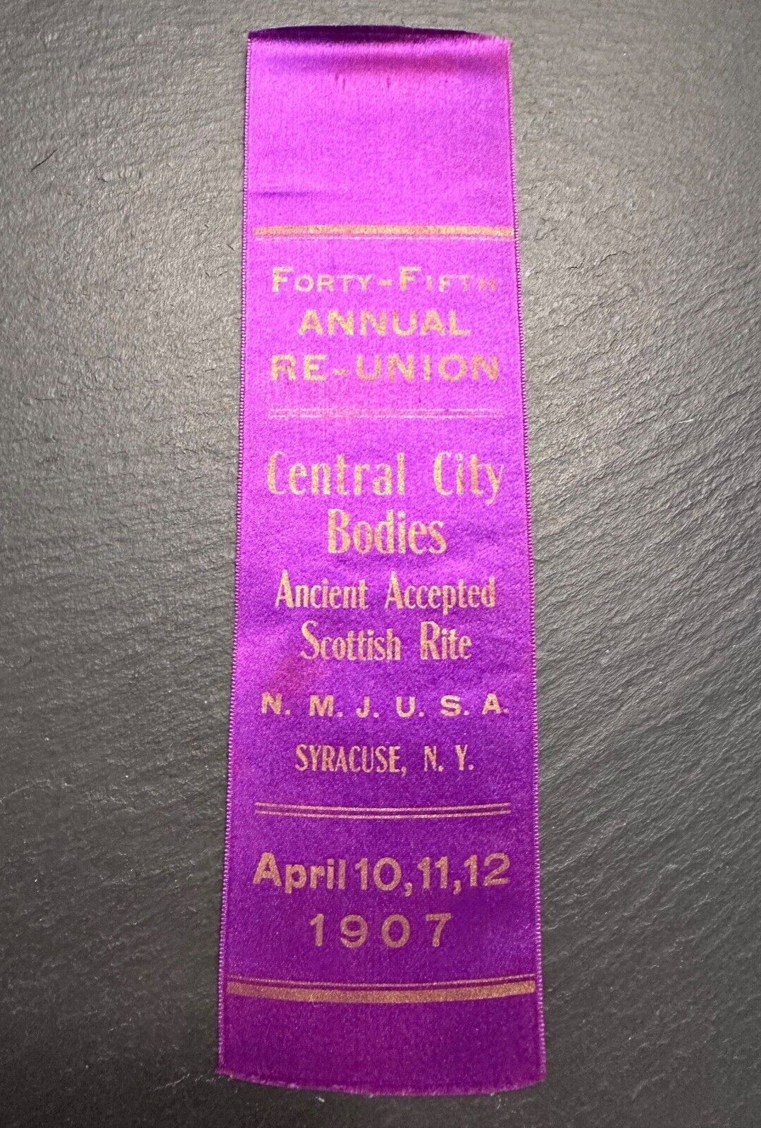 1907 45th ANNUAL REUNION CENTRAL CITY BODIES SCOTTISH RITE NY RIBBON B233