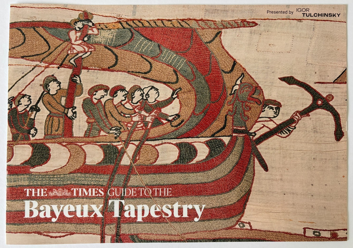 BAYEUX TAPESTRY: ULTIMATE GUIDE TIMES SUPPLEMENT BAYEUX TAPESTRY: ULTIMATE GUIDE TIMES SUPPLEMENT