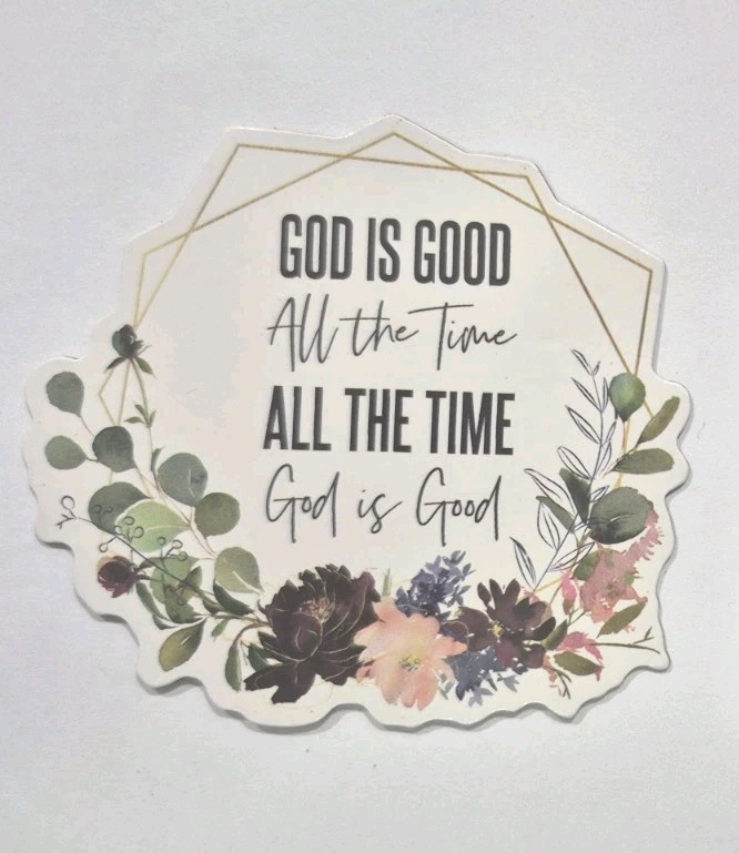 God Is Good All The Time Magnet Cutout Shaped Floral G6204