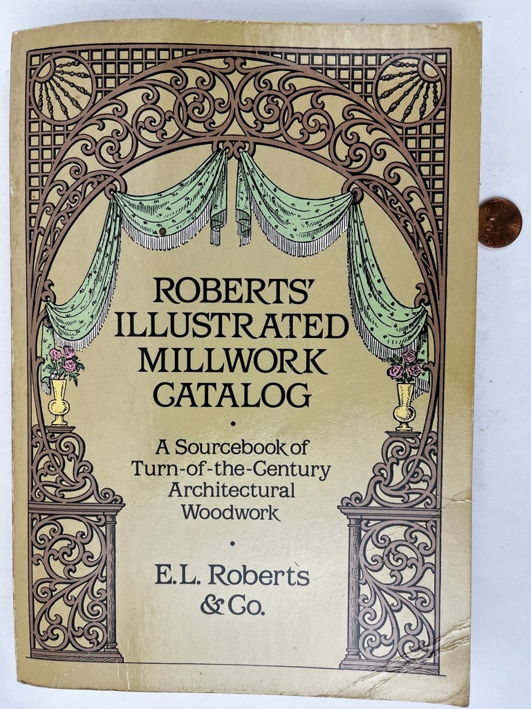 1988 Reprint of 1903 Roberts Illustrated Millwork Catalog Architectural