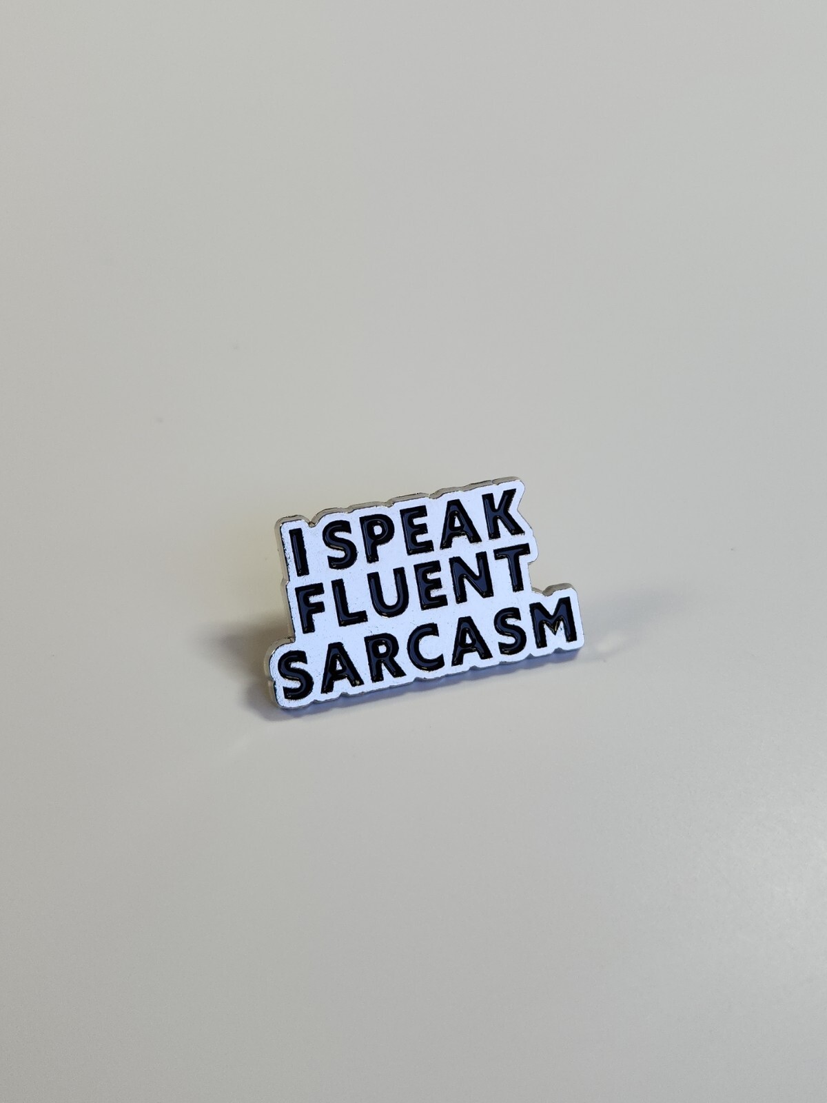 I Speak Fluent Sarcasm Lapel Pin Humorous
