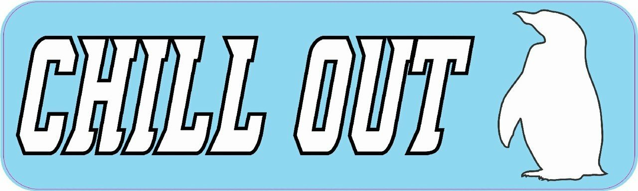 10in x 3in Penguin Chill Out Bumper Sticker Car Truck Vehicle Bumper Decal