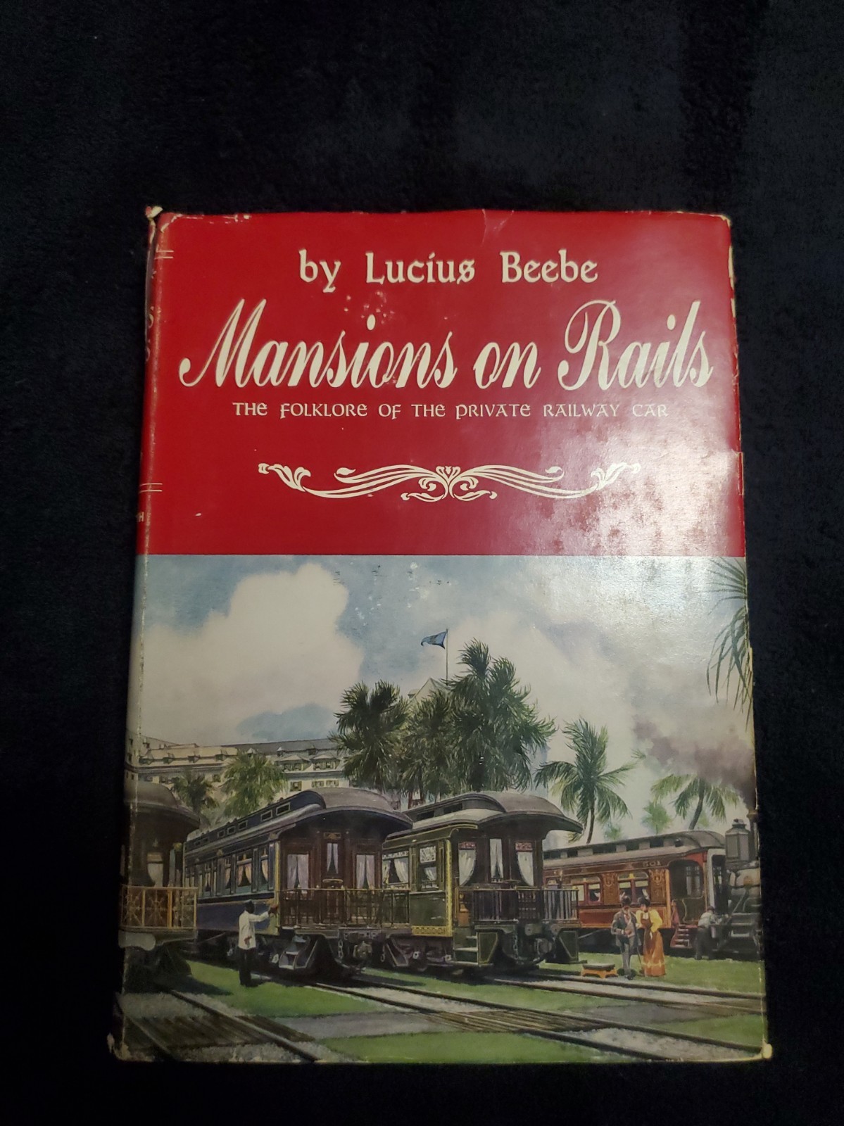 Mansions on Rails: The Private Railway Car by Lucius Beebe HCDJ 