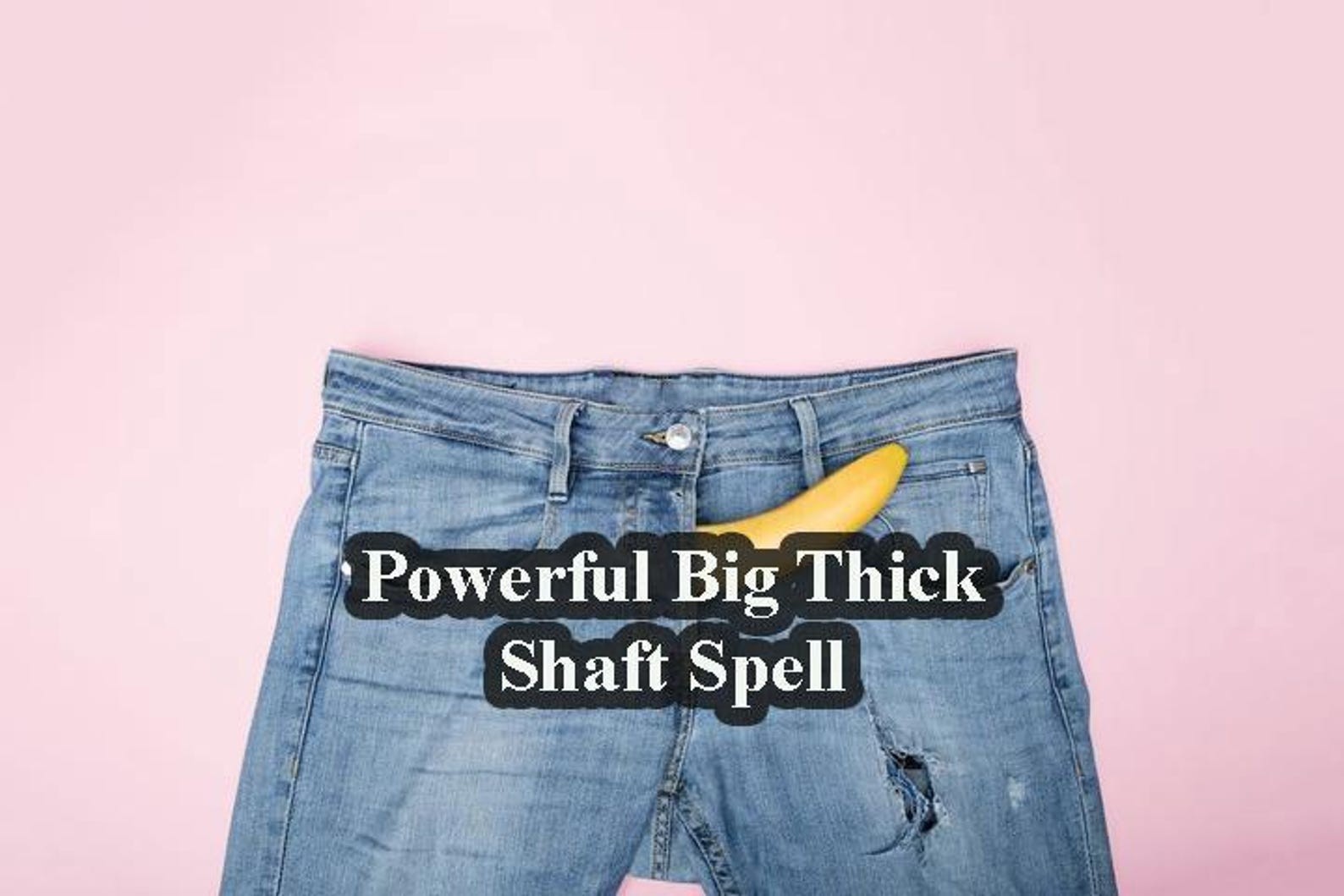 Powerful Big Thick Shαft and Lαrge Mushroom Head Spell, Strongest Mαle Spell