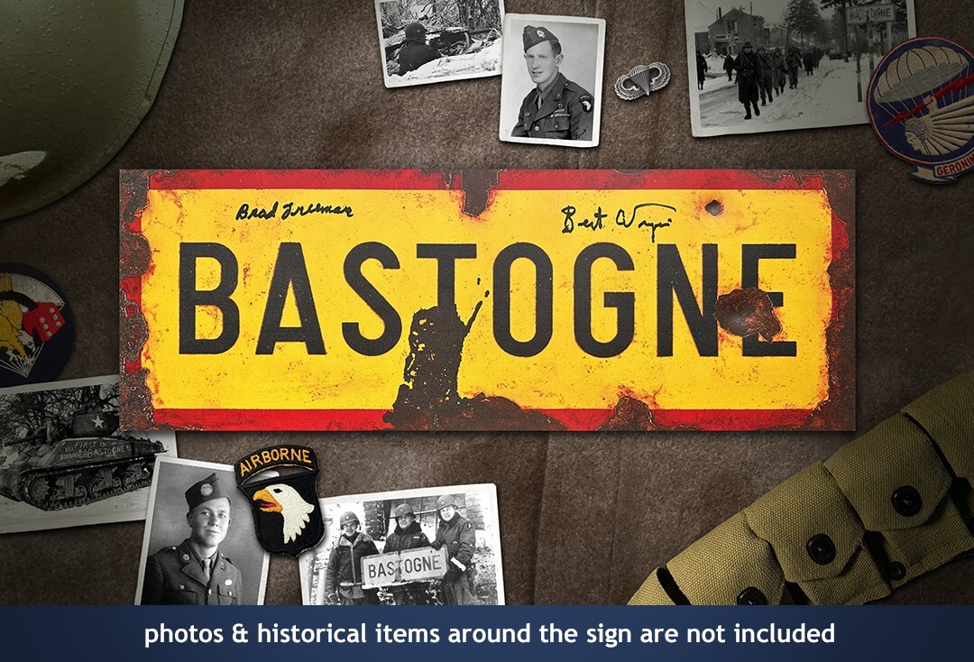 Bastogne \'44 sign autographed by one of Dick Winters\' Easy Company paratroopers