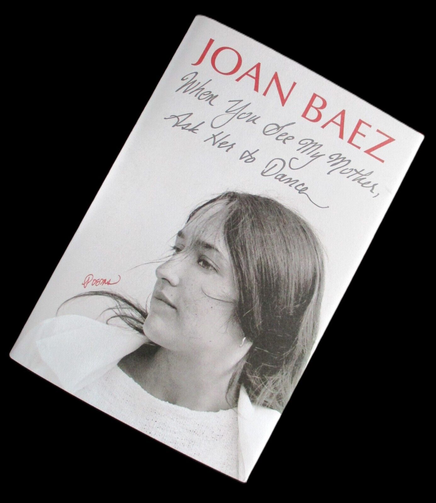 JOAN BAEZ SIGNED WHEN YOU SEE MY MOTHER ASK HER TO DANCE 1ST ED 1ST PRINTING HC