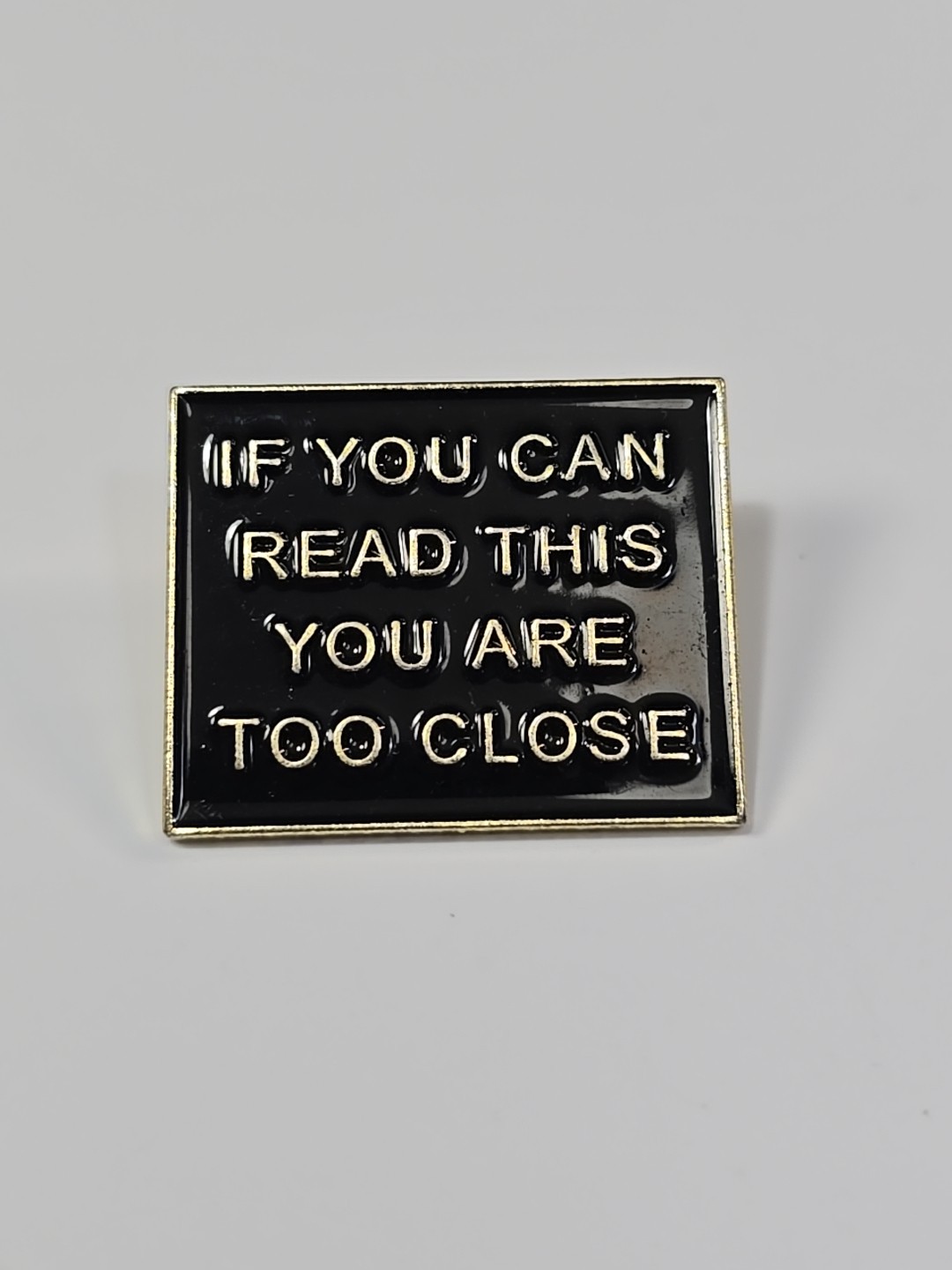 If You Can Read This You\'re Too Close Lapel Pin Humorous 