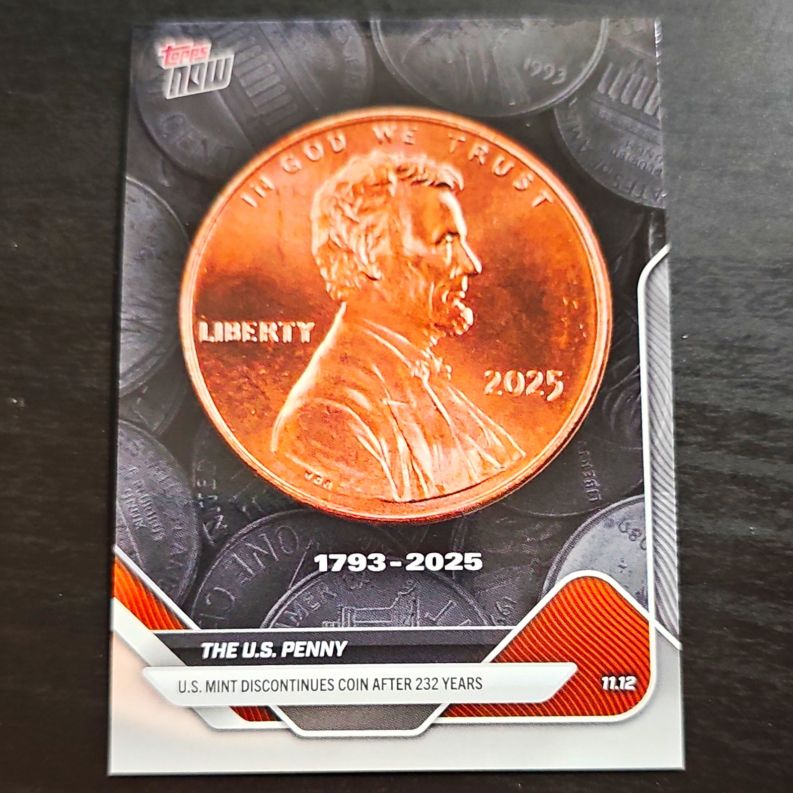 Topps 2025 Topps Now The U.S. Penny 1793-2025 Abraham Lincoln #11.12 Topps 2025 Topps Now The U.S. Penny 1793-2025 Abraham Lincoln #11.12
