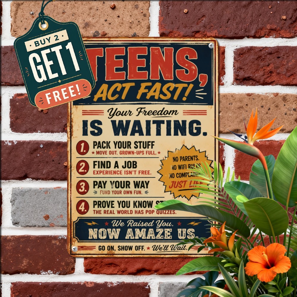 Teenagers Move Out Now Funny Sign Humorous Parenting Metal Wall Plaque 8x12