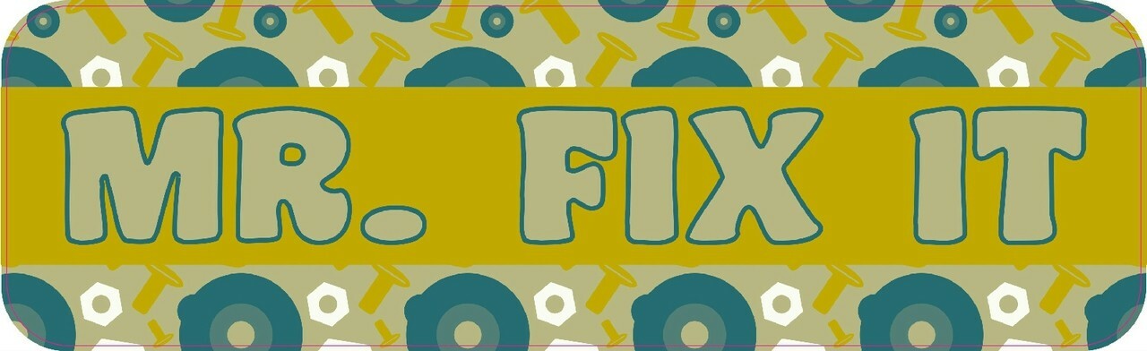 10in x 3in Mr. Fix It Funny Bumper magnet Vinyl Car magnetic  magnets
