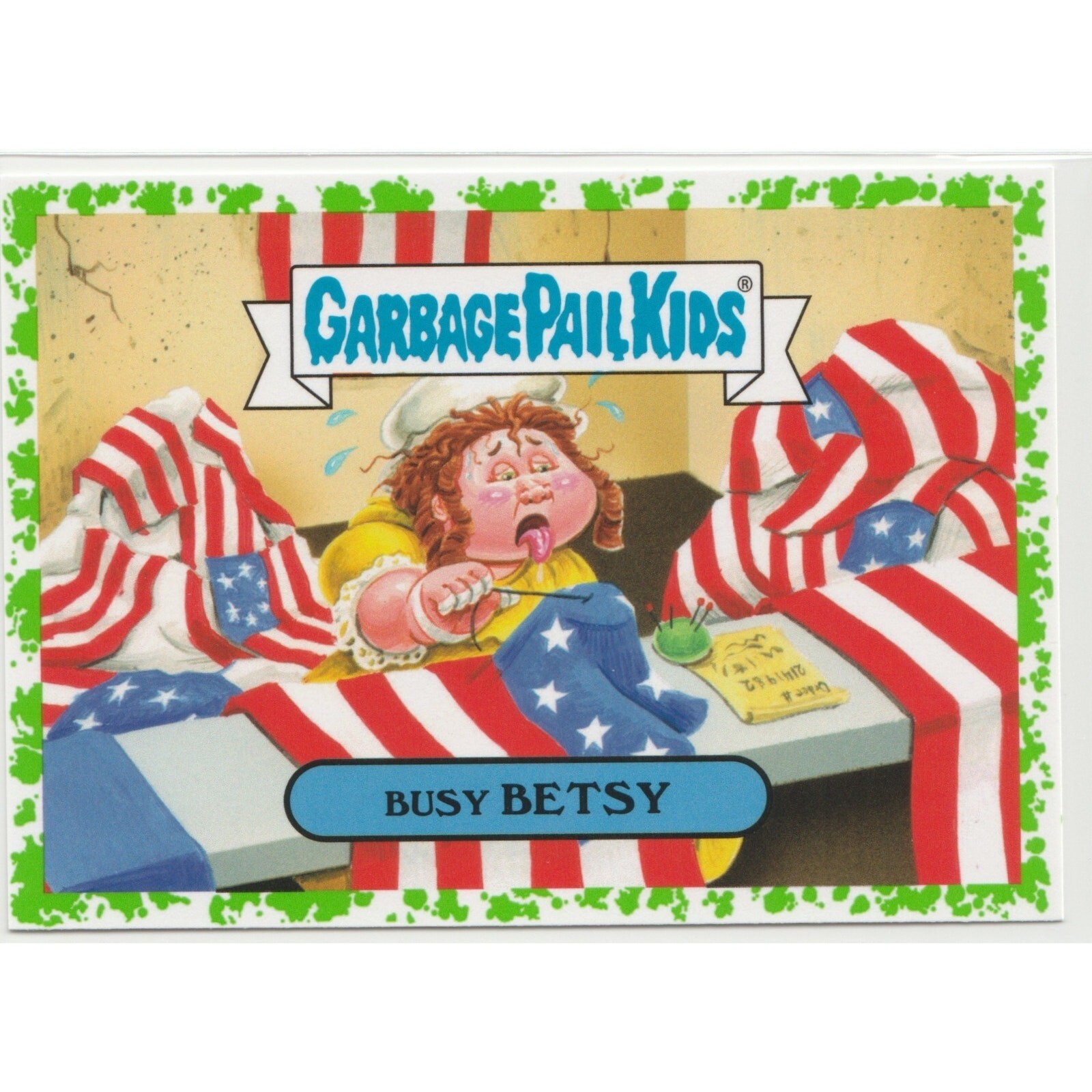 Busy Betsy #2a Garbage Pail Kids GPK Puke Green Betsy Ross 2016 Apple Pie