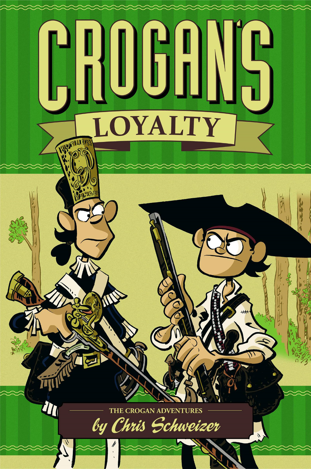 Crogan\'s Loyalty by Chris Schweizer (Hardcover) The Grogan Adventures